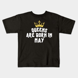 queens are born in may Kids T-Shirt